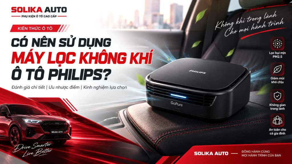 Có nên sử dụng máy lọc không khí ô tô Philips