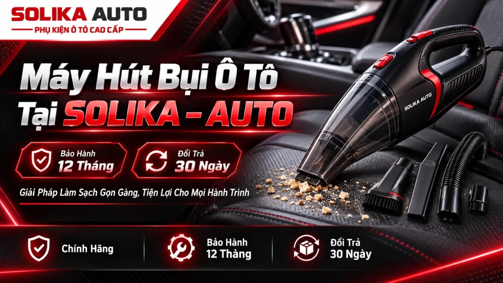 Máy Hút Bụi Ô Tô Tại SOLIKA – AUTO