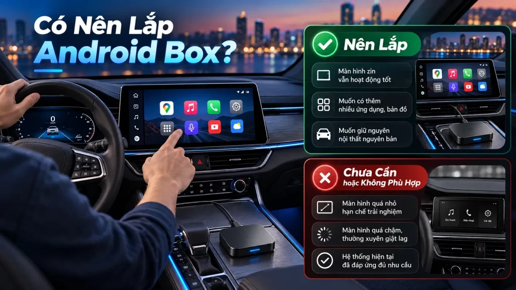 Cách Chọn Android Box Ô Tô Phù Hợp